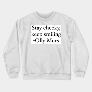 Olly Murs Quote Design Crewneck Sweatshirt